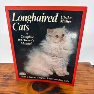 Longhaired Cats A Complete Pet Owner's Manual by Ulrike Muller 1982
